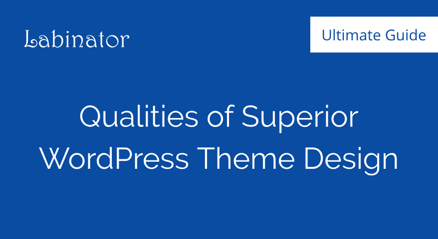 Qualities of Superior WordPress Themes and Design Thumbnail