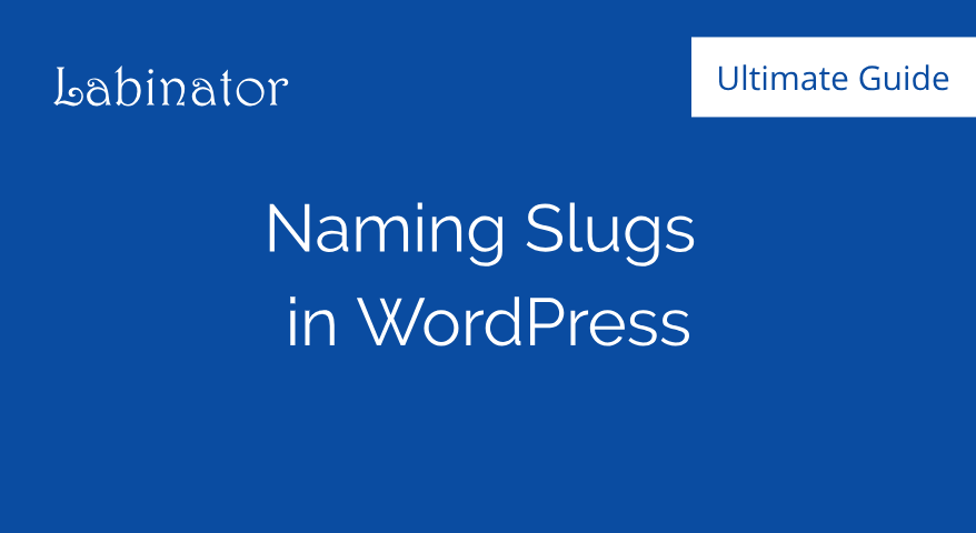 Naming Slugs In WordPress